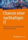 Chancen einer nachhaltigen IT : Wege zu einer ressourceneffizienten Softwareentwicklung - eBook