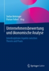 Unternehmensbewertung und okonomische Analyse : Interdisziplinare Aspekte zwischen Theorie und Praxis - eBook