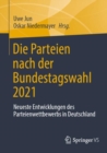Die Parteien nach der Bundestagswahl 2021 : Neueste Entwicklungen des Parteienwettbewerbs in Deutschland - eBook