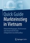 Quick Guide Markteinstieg in Vietnam : Rahmenbedingungen, Rechtswesen und Steuerrecht fur den erfolgreichen Geschaftsaufbau - eBook