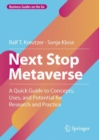Next Stop Metaverse : A Quick Guide to Concepts, Uses, and Potential for Research and Practice - eBook