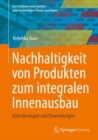 Nachhaltigkeit von Produkten zum integralen Innenausbau : Anforderungen und Anwendungen - eBook
