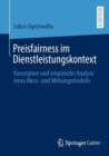 Preisfairness im Dienstleistungskontext : Konzeption und empirische Analyse eines Mess- und Wirkungsmodells - eBook