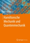 Hamiltonsche Mechanik und Quantenmechanik - eBook