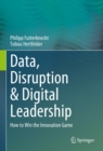 Data, Disruption & Digital Leadership : How to Win the Innovation Game - eBook