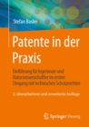Patente in der Praxis : Einfuhrung fur Ingenieure und Naturwissenschaftler im ersten Umgang mit technischen Schutzrechten - eBook