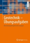 Geotechnik - Ubungsaufgaben : Berechnungsbeispiele mit Losungen - eBook