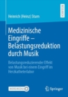 Medizinische Eingriffe - Belastungsreduktion durch Musik : Belastungsreduzierender Effekt von Musik bei einem Eingriff im Herzkatheterlabor - eBook