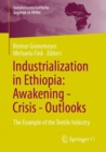 Industrialization in Ethiopia: Awakening - Crisis - Outlooks : The Example of the Textile Industry - eBook