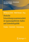 Deutsche Entwicklungszusammenarbeit im Spannungsfeld der Auen- und Sicherheitspolitik : Frieden - Sicherheit - Entwicklung - eBook