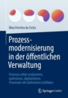 Prozessmodernisierung in der offentlichen Verwaltung : Prozesse selbst analysieren, optimieren, digitalisieren. Praxisnah mit zahlreichen Leitfaden - eBook