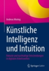 Kunstliche Intelligenz und Intuition : Robuste und nachhaltige Entscheidungen in digitalen Arbeitswelten - eBook