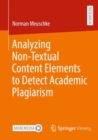 Analyzing Non-Textual Content Elements to Detect Academic Plagiarism - eBook