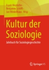Kultur der Soziologie : Jahrbuch fur Soziologiegeschichte - eBook