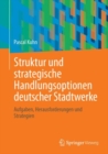 Struktur und strategische Handlungsoptionen deutscher Stadtwerke : Aufgaben, Herausforderungen und Strategien - eBook