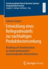 Entwicklung eines Reifegradmodells zur nachhaltigen Produktkostensenkung : Roadmap zur Transformation zu einem kontinuierlich kostensenkenden Unternehmen - eBook