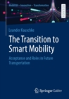 The Transition to Smart Mobility : Acceptance and Roles in Future Transportation - eBook