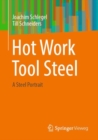 Hot Work Tool Steel : A Steel Portrait - eBook