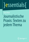 Journalistische Praxis: Texten zu jedem Thema - eBook