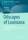 Oilscapes of Louisiana : Neopragmatic Reflections on the Ambivalent Aesthetics of Landscape Constructions - eBook