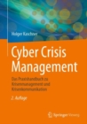 Cyber Crisis Management : Das Praxishandbuch zu Krisenmanagement und Krisenkommunikation - eBook