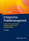 Erfolgreiches Produktmanagement : Toolbox fur das professionelle Produktmanagement und Produktmarketing - eBook