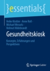 Gesundheitskiosk : Konzepte, Erfahrungen und Perspektiven - eBook