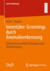 Innentater-Screenings durch Anomalieerkennung : Datenschutzrechtliche Vorgaben und Anforderungen - eBook