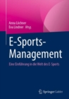 E-Sports-Management : Eine Einfuhrung in die digitale Welt des Sports - eBook