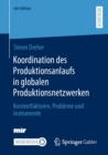 Koordination des Produktionsanlaufs in globalen Produktionsnetzwerken : Kontextfaktoren, Probleme und Instrumente - eBook