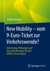 New Mobility - vom 9-Euro-Ticket zur Verkehrswende? : Umsetzung, Wirkungen und Herausforderungen fur den OPNV in Deutschland - eBook