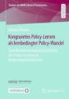Kongruentes Policy-Lernen als lernbedingter Policy-Wandel : Zum Koordinierungsmechanismus des Policy-Lernens in Regierungsformationen - eBook