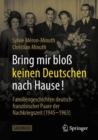 Bring mir blo keinen Deutschen nach Hause! : Familiengeschichten deutsch-franzosischer Paare der Nachkriegszeit (1945-1963) - eBook