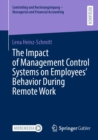 The Impact of Management Control Systems on Employees' Behavior During Remote Work - eBook