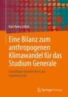 Eine Bilanz zum anthropogenen Klimawandel fur das Studium Generale :  Grundlagen kommentiert aus Ingenieursicht - eBook