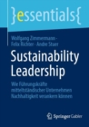 Sustainability Leadership : Wie Fuhrungskrafte mittelstandischer Unternehmen Nachhaltigkeit verankern konnen - eBook