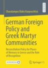 German Foreign Policy and Greek Martyr Communities : Reconciliation Policy for Places of Memory in Greece and the Role of Recognition - eBook
