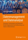 Datenmanagement und Datenanalyse : Konzepte, Technologien und Methoden fur die Organisation und Aufbereitung von Daten in Unternehmen - eBook