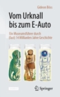 Vom Urknall bis zum E-Auto : Ein Museumsfuhrer durch (fast) 14 Milliarden Jahre Geschichte - eBook