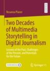 Two Decades of Multimedia Storytelling in Digital Journalism : Lessons of the Past, Challenges of the Present, and Potentials for the Future - eBook