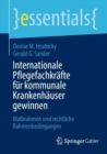 Internationale Pflegefachkrafte fur kommunale Krankenhauser gewinnen : Manahmen und rechtliche Rahmenbedingungen - eBook