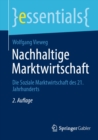 Nachhaltige Marktwirtschaft : Die Soziale Marktwirtschaft des 21. Jahrhunderts - eBook