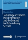 Technology Acceptance, Path Dependence, and the Demand for Robo-Advisory Services - eBook