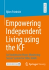 Empowering Independent Living using the ICF : An Unobtrusive Home Monitoring Sensor System for Older Adults - eBook