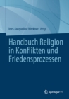 Handbuch Religion in Konflikten und Friedensprozessen - eBook