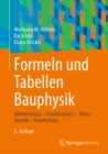 Formeln und Tabellen Bauphysik : Warmeschutz - Feuchteschutz - Klima  - Akustik - Brandschutz - eBook