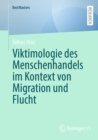 Viktimologie des Menschenhandels im Kontext von Migration und Flucht - eBook