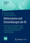 Meilensteine und Entwicklungen der KI : Technische Herausforderungen sowie aktuelle ethische, soziale und gesellschaftspolitische Fragestellungen - eBook