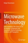 Microwave Technology : Field Simulation, Non-linear Circuit Technology, Components and Subsystems, Plasma Technology, Antennas and Propagation - eBook