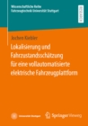 Lokalisierung und Fahrzustandsschatzung fur eine vollautomatisierte elektrische Fahrzeugplattform - eBook